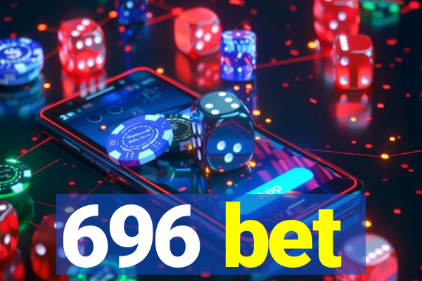 696 bet